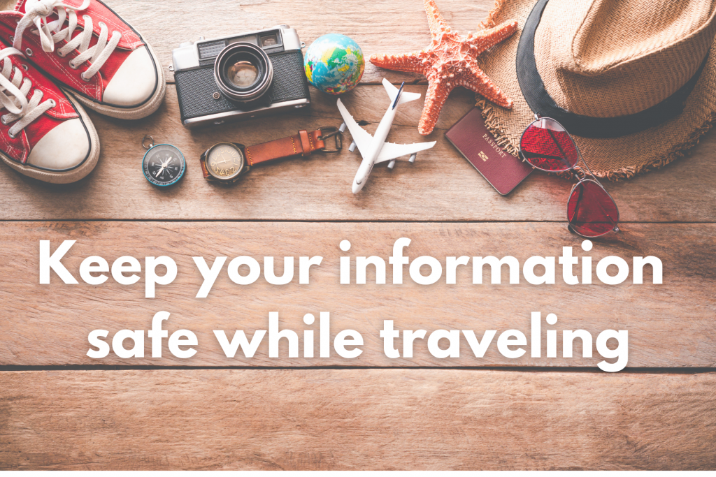 Keep your information safe while traveling